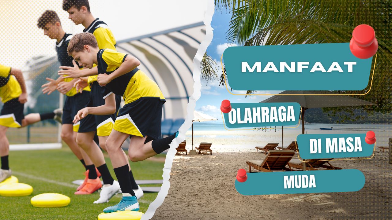 MANFAAT OLAHRAGA DI MASA MUDA