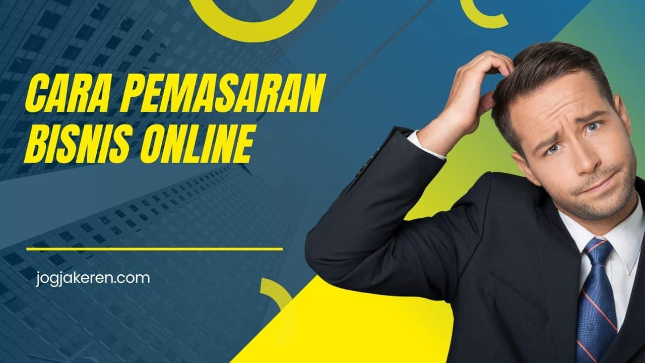Cara Pemasaran Bisnis Online