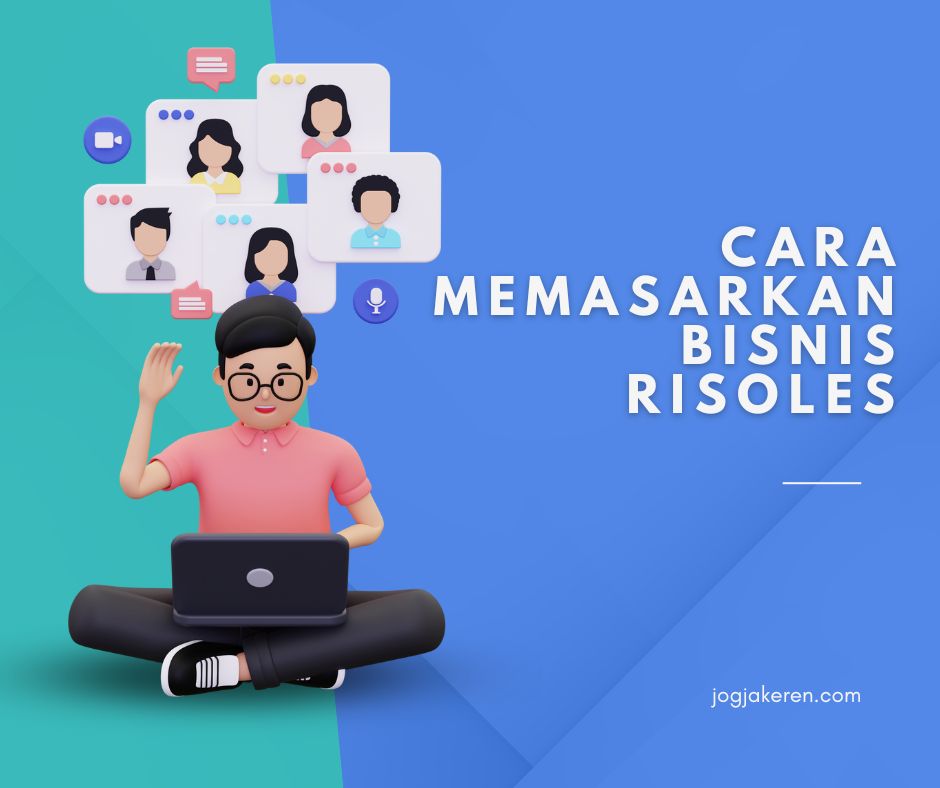 Cara Memasarkan Bisnis Risoles