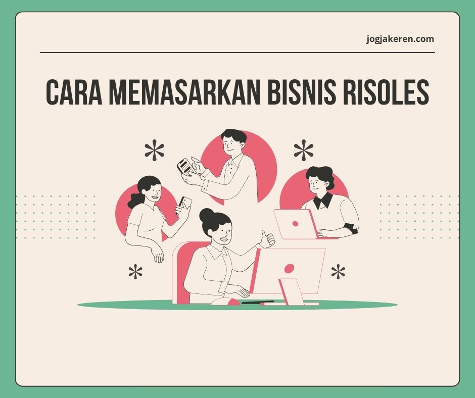 Cara Memasarkan Bisnis Risoles