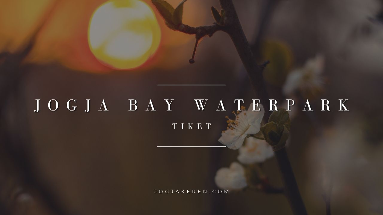 Jogja Bay Waterpark Tiket