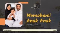 Memahami Anak Anda