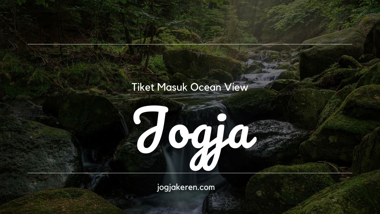 Tiket Masuk Ocean View Jogja