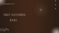 Tiket Santorini Jogja