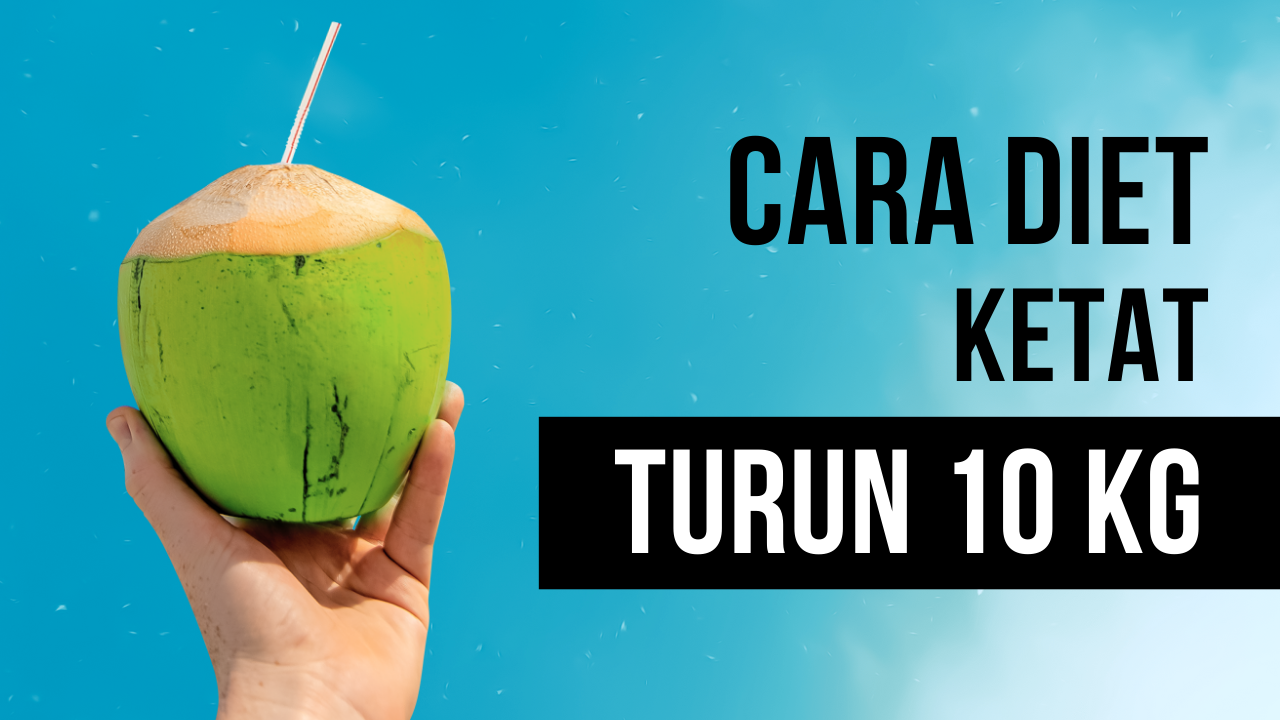 Cara Diet Ketat Turun 10 Kg