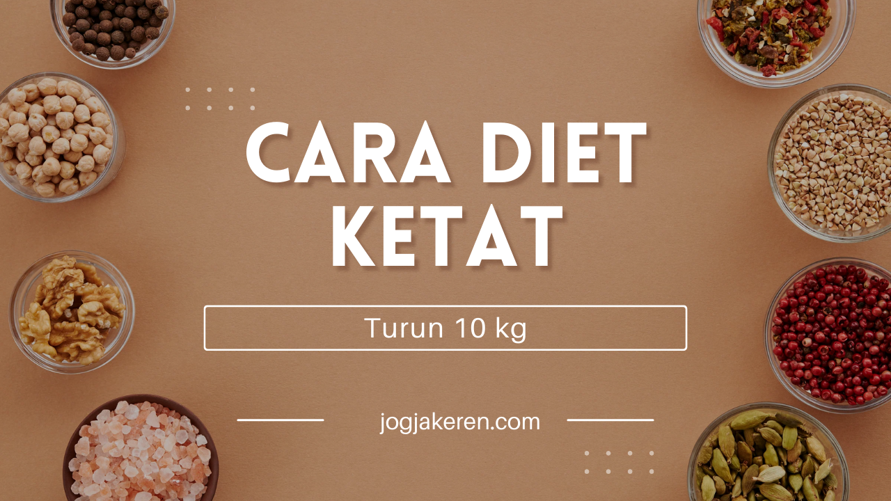 Cara Diet Ketat Turun 10 Kg