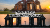 Wisata Misterius dan View Menawan di Candi Ratu Boko