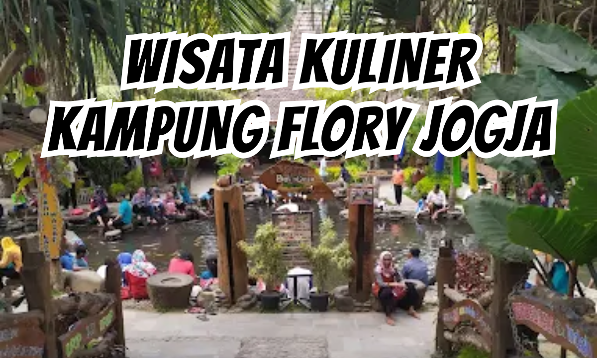 Wisata Kuliner Nikmat di Kampung Flory Jogja