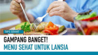 Menjaga Pola Makan Sehat Sebagai Kunci Utama Lansia Menua dengan Sehat dan Berenergi